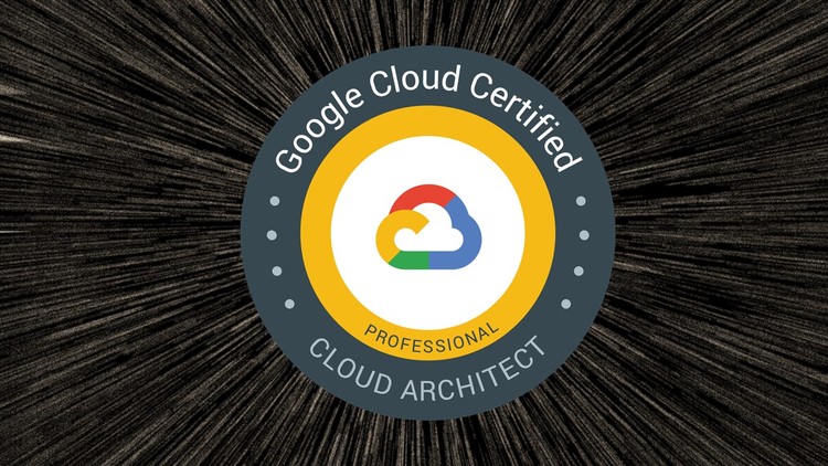 Google's - Professional Cloud Architect Certification 2020 !